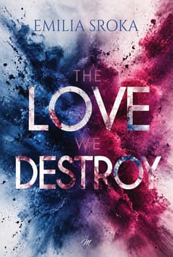 The love we destroy - Emilia Sroka