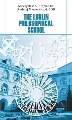 The Lublin Philosophical School - Andrzej Maryniarczyk SDB, Mieczysław A. Krąpiec OP