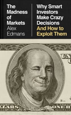 The Madness of Markets - Alex Edmans