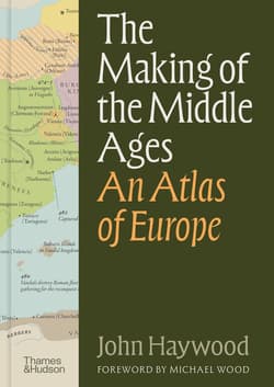 The Making of the Middle Ages - John Haywood