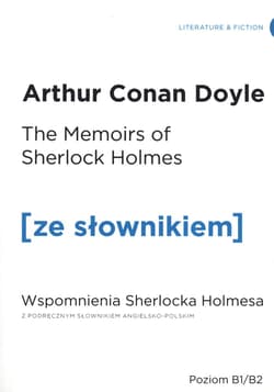 The memoirs of Sherlock Holmes wspomnienia Sherlocka Holmesa z podręcznym słownikiem angielsko-polskim - Arthur Conan Doyle