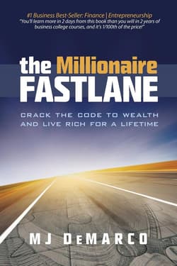 The Millionaire Fastlane Crack the Code to Wealth and Live Rich for a Lifetime! - DeMarco M. J.