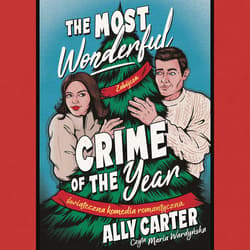 The most wonderful crime of the year. Świąteczna komedia romantyczna - audiobook - Carter Ally