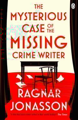 The Mysterious Case of the Missing Crime Writer - Ragnar Jonasson