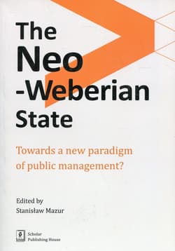 The Neo-Weberian State Towards a new paradigm of public management? - Mazur Stanisław