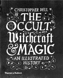 The Occult. Witchcraft & Magic an illustrated history wer. angielska - Christopher Dell