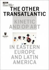 The Other Trans-Atlantic: Kinetic and Op Art in... - Praca zbiorowa