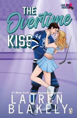 The Overtime Kiss - Blakely Lauren