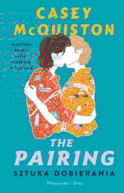 The Pairing. Sztuka dobierania - Casey McQuiston
