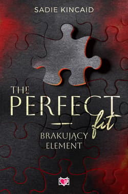 The Perfect Fit. Brakujący element - Sadie Kincaid