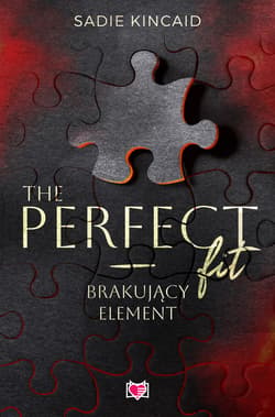 The Perfect Fit Brakujący element - ebook - Sadie Kincaid
