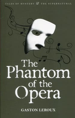 The Phantom of the Opera. Tales of Mystery & The Supernatural wer. angielska - Gaston Leroux