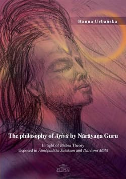 The philosophy of A?ivu by Naraya?a Guru - Hanna Urbańska