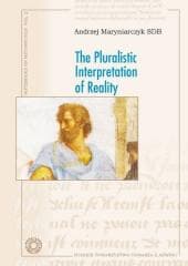 The Pluralistic Interpretation of Reality - Andrzej Maryniarczyk SDB