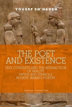 The Poet and Existence Text Contents and the Interaction of Reality, Myths and Symbols in Hatif Janabi’s Poetry - Sh'hadeh Yousef