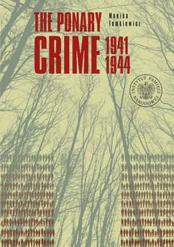 The Ponary Crime 1941-1944 - Monika Tomkiewicz