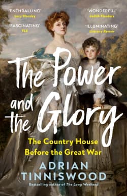 The Power and the Glory - Adrian Tinniswood