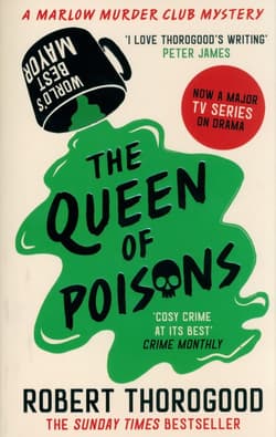 The Queen of Poisons The Marlow Murder Club Mysteries, Book 3 - Robert Thorogood