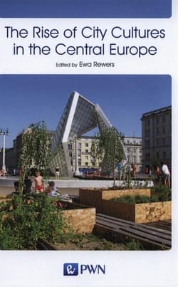 The Rise of City Cultures in the Central Europe - Praca zbiorowa