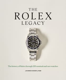 The Rolex Legacy. The history of Rolex through 120 seminal and rare watches wer. angielska - James Dowling