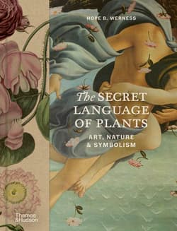 The Secret Language of Plants - Hope B. Werness