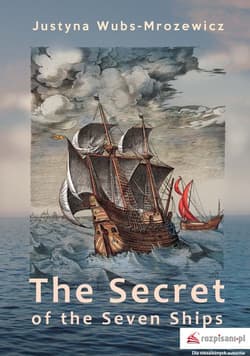 The Secret of the Seven Ships - Justyna Wubs-Mrozewicz