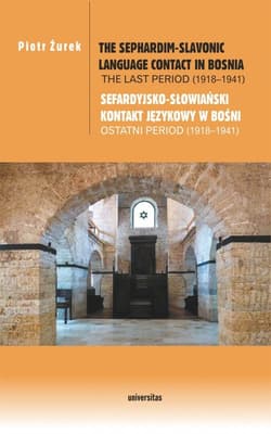 The Sephardim-Slavonic language contact in Bosnia The last period (1918-1941) Sefardyjsko-słowiański kontakt językowy w Bośni Ostatni period (1918-1941) - Piotr Żurek
