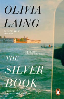 The Silver Book - Olivia Laing