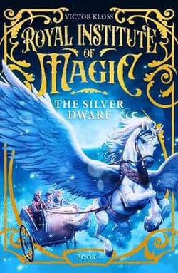 The Silver Dwarf. Royal Institute of Magic - Victor Kloss