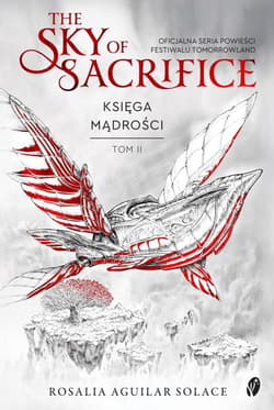 The Sky of Sacrifice. Księga mądrości. Tomorrowland. Tom 2 - Rosalia Aguilar Solace