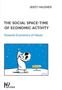 The social space-time of economic activity Towards Economics of Values - Hausner Jerzy