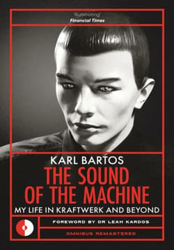 The Sound of the Machine - Karl Bartos