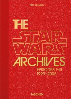The Star Wars Archives. 1999-2005. 40th Ed wer. angielska - Paul Duncan