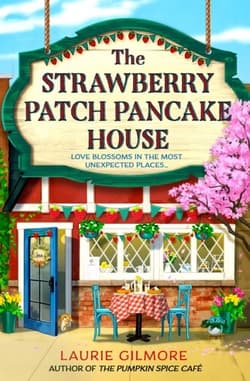 The Strawberry Patch Pancake House. Book 4 - Laurie Gilmore