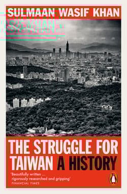 The Struggle for Taiwan - Khan Sulmaan Wasif