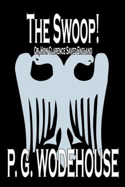The Swoop! by P. G. Wodehouse, Fiction, Literary - P.G. Wodehouse