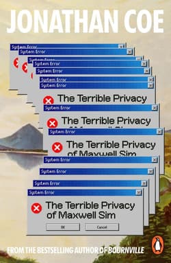 The Terrible Privacy Of Maxwell Sim - Jonathan Coe