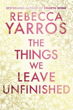 The Things We Leave Unfinished wer. angielska - Rebecca Yarros
