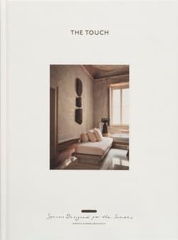 The Touch. Spaces Designed for the Senses wer. angielska - Norm Architects