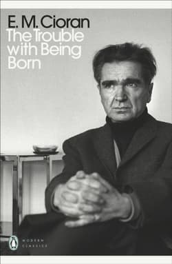 The Trouble With Being Born wer. angielska - E. M. Cioran