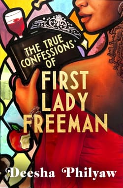 The True Confessions of First Lady Freeman - Deesha Philyaw