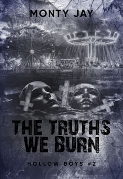The Truths We Burn. Hollow Boys. Tom 2 - Monty Jay