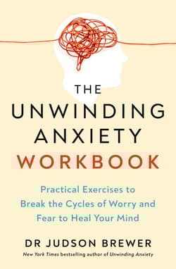The Unwinding Anxiety Workbook wer. angielska - Judson Brewer
