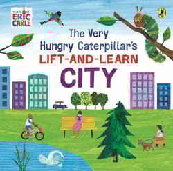The Very Hungry Caterpillar’s Lift-and-Learn: City - Eric Carle