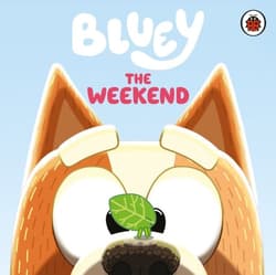 The Weekend. Bluey - Bluey