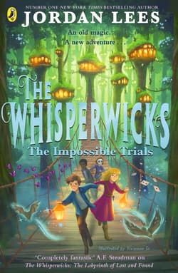 The Whisperwicks. The Impossible Trials - Jordan Lees