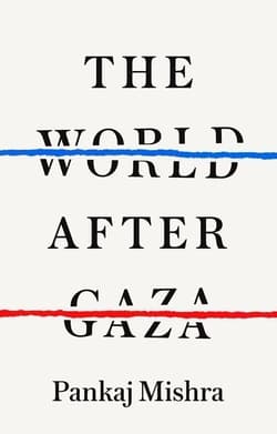 The world after Gaza wer. angielska - Pankaj Mishra