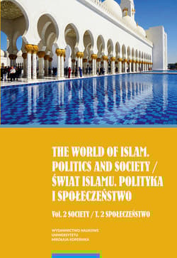 The world of islam Politics and society Świat Islamu Polityka i społeczeństwo Vol. 2 Society Tom 2 Społeczeństwo