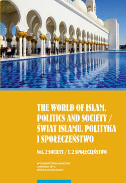The world of islam Politics and society Świat Islamu Polityka i społeczeństwo Vol. 2 Society Tom 2 Społeczeństwo