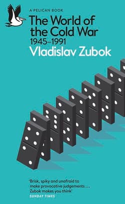 The World of the Cold War - Vladislav Zubok